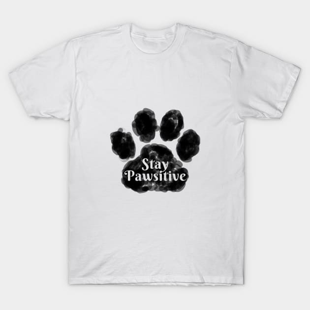 Stay Pawsitive T-Shirt by Rishirt